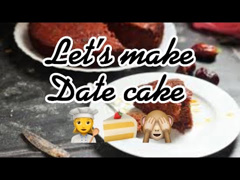 Let’s make Date cake 🙈👩‍🍳🍰