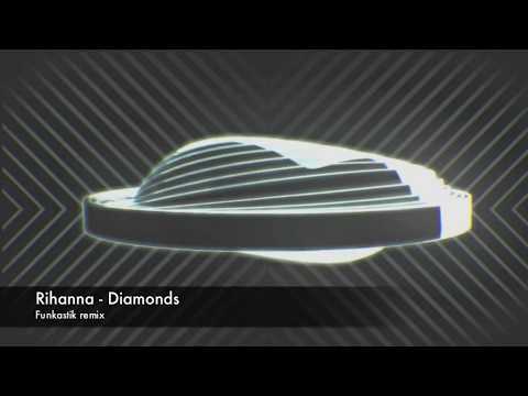 Rihanna - Diamonds (Funkastik remix)