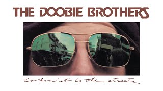 The Doobie Brothers - Takin&#39; It To The Streets (Full Album) [Official Video]