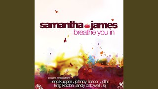 Samantha James - Breathe You In (Eric Kupper Remix) video