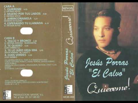 Jesús Porras "El Calvo" - Quiereme 2001 COMPLETO