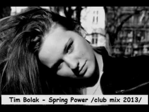Tim Bolak-Spring Power /club mix 2013/