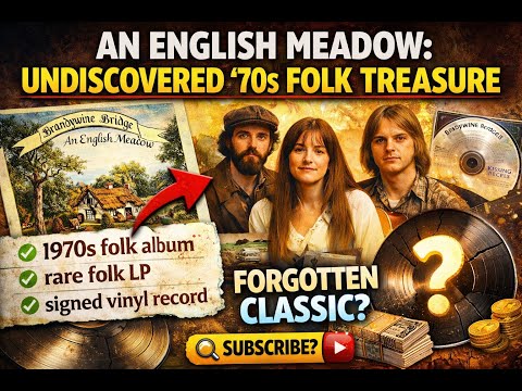Brandywine Bridge - An English Meadow | Why This Obscure 1978 Folk Album Still Sounds Timeless
