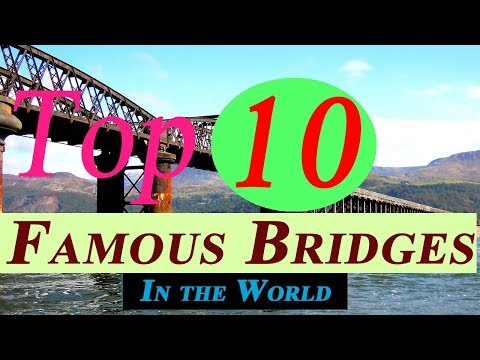 Top 10 Famous Bridges in  the World | Watch Me