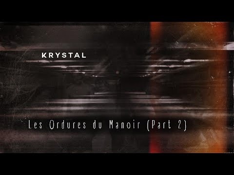 Krystal - Les Ordures du Manoir (Part 2) Clip Officiel