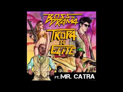 Boss in Drama - Tropa de Elite (Feat. Mr Catra)