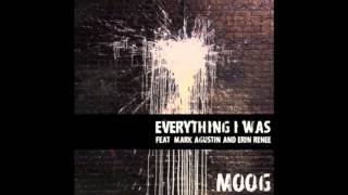 MOOG x Mark Agustin x Erin Renee | Everything I Was [Original]