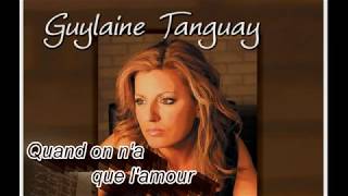Quand on n'a que l'amour - Guylaine Tanguay