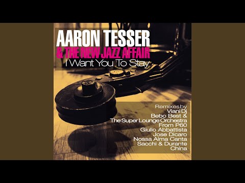Download Aaron Tesser The New Jazz Affair I Want You To Stay Sacchi And
Durante Exclusive Mix Mp3 dan Mp4 2018