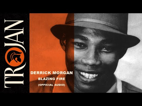 Derrick Morgan 'Blazing Fire' (official audio)