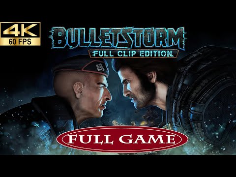 Bulletstorm Full Clip Edition Full Gameplay Walkthrough  4K  No Commentary
