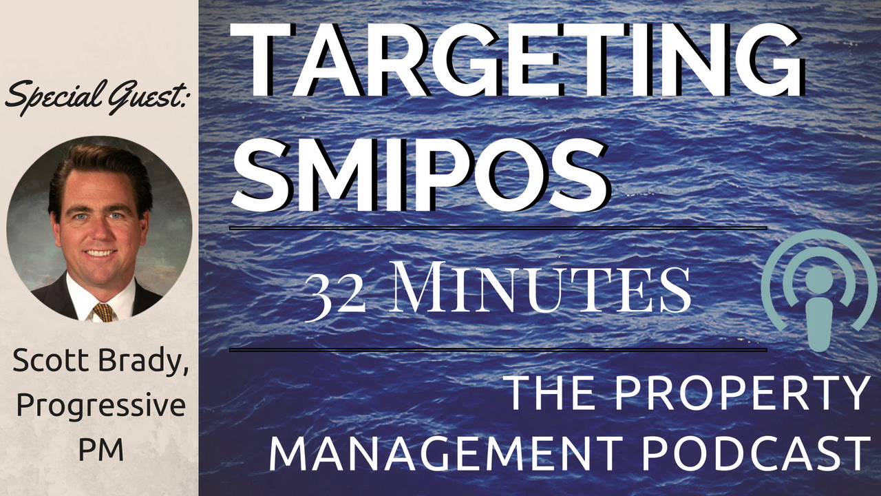 Growing a Property Managing Company by Targeting SMIPOS w/ Scott Brady