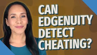 Can Edgenuity detect cheating