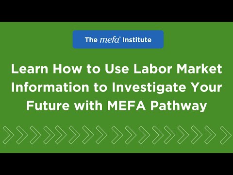 MEFA Institute<sup>™</sup>: Learn How to Use Labor Market Information to Investigate Your Future with MEFA Pathway