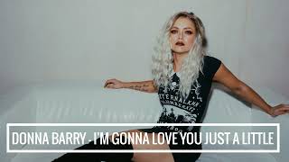 Donna Barry - I'm gonna love you just a little more babe
