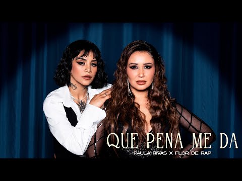 Que Pena Me Da - Paula Rivas x Flor de Rap