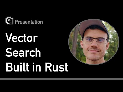 Qdrant Vector Search in Rust | Arnaud Gourlay @ Rust Meetup Linz