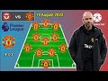 Manchester United Line up vs Brentford ~ Matchweek 2 Premier League 2022/2023 ~ With Van De Beek