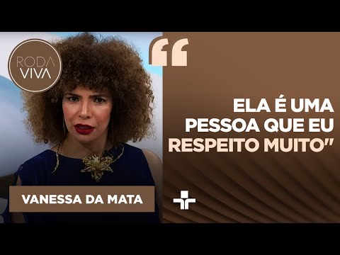 Vanessa da Mata explains her relationship and advice to Maria Bethânia