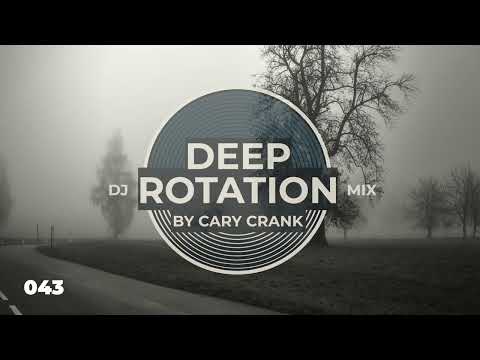 Cary Crank's Deep Rotation 043 - Deep and dark Progressive House Dj Mix