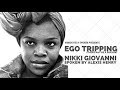 "EGO TRIPPING (THERE MAY BE A REASON)" BY NIKKI GIOVANNI  |  Spoken/Poem Performed By Alexis Henry