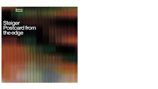 Steiger - Postcard For The Edge (Original Mix) [Official Audio]