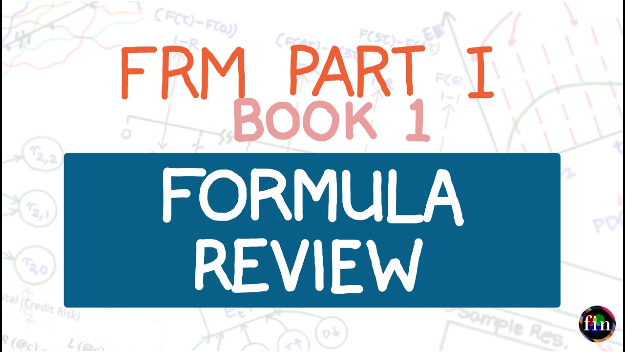 Formula Review for Book 1 (FRM-Part-1, Book 1, Foundations of Risk Management)