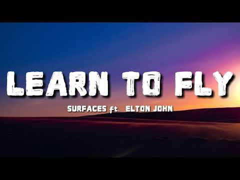 Surfaces ft. Elton John - Learn to Fly (lyrics)