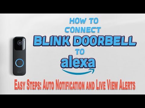 How to Connect Your Blink Doorbell to Alexa and Steps of Auto Doorbell and Live View Alerts