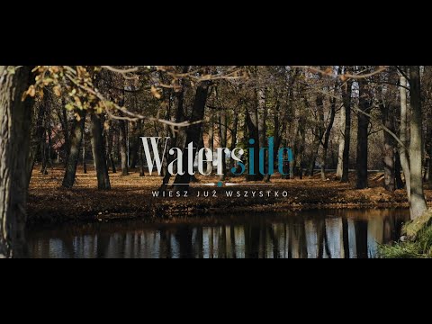 Waterside  -  Wiesz już wszystko (Official Music Video)