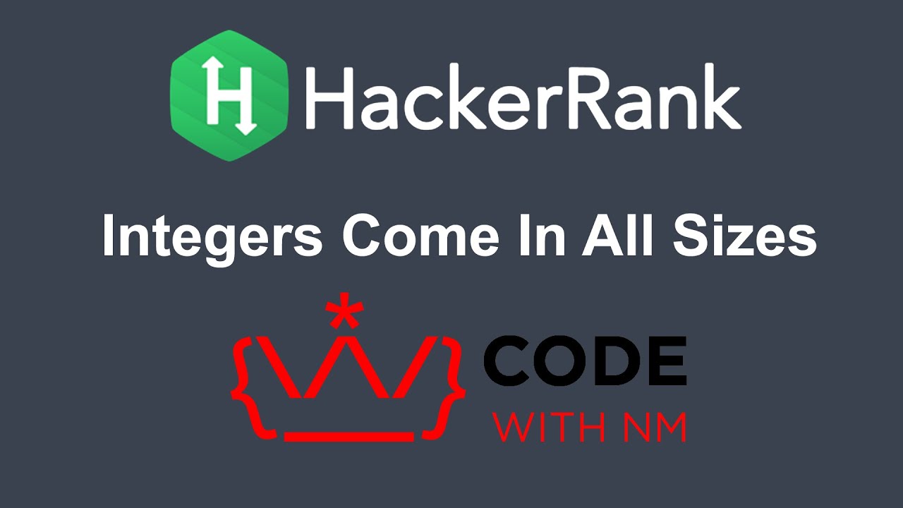 Integers Come In All Sizes HackerRank Python Solution | CODE WITH NM
