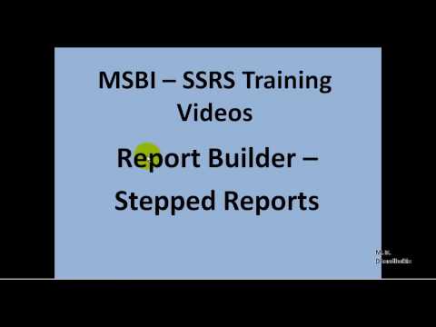 MSBI - SSRS - Report Builder - Stepped Reports