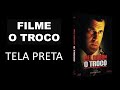 Filme O Troco Completo E Dublado