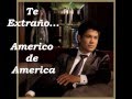 te extraño....americo de america 