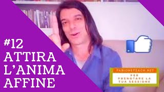 ATTIRARE L'ANIMA AFFINE #12