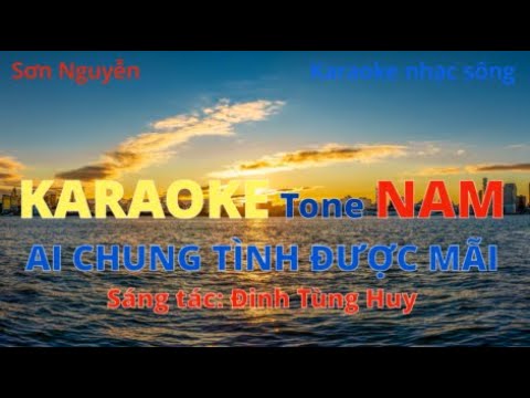 AI CHUNG TÌNH ĐƯỢC MÃI KARAOKE | TONE NAM | SƠN NGUYỄN | GIỌNG ĐÔ THỨ (Cm)