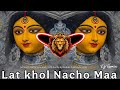 Lat Khol Ke Nacho Meri Maa Dj Song Navratri New Song 2025 Dj Remix Durga Puja Song Dj Remix 2025