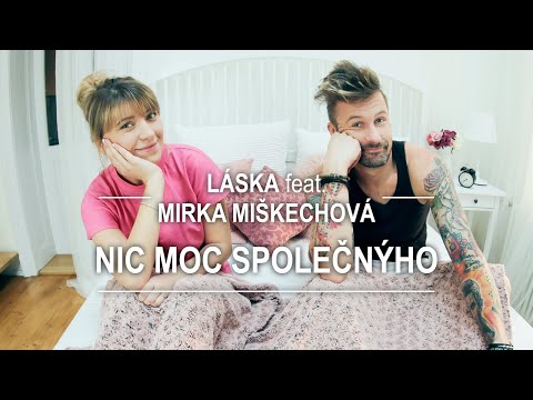 Láska - Láska feat. Mirka Miškechová - Nic Moc Společnýho (official 4K)