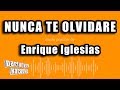 Enrique Iglesias - Nunca Te Olvidare (Versión Karaoke)