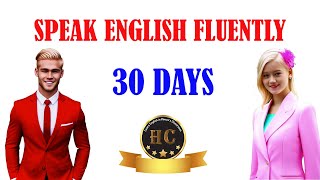 30 Days to SPEAK ENGLISH FLUENTLY - Improve your E