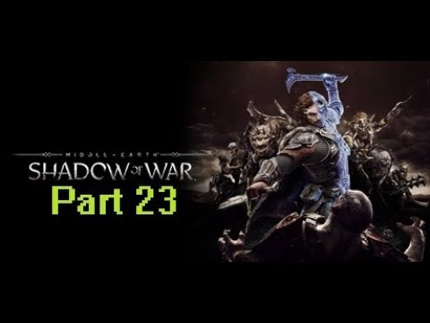 Middle Earth: Shadow of War - Walkthrough part 23 - No Commentary