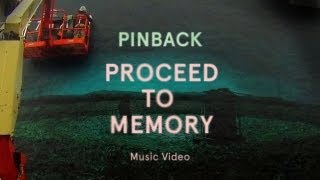 Pinback - "Proceed To Memory" (Official Music Video)