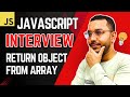 JavaScript Interview Questions 1 Find And Return Object From Array In JavaScript Coding Round