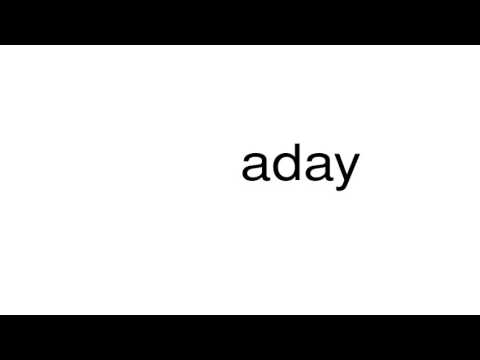How to pronounce aday