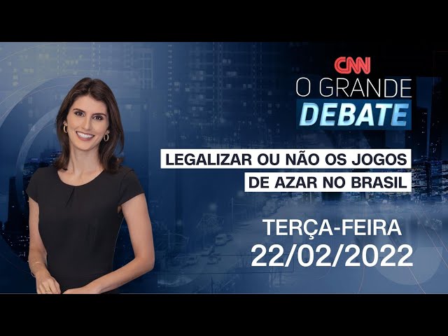 O GRANDE DEBATE: LEGALIZAR OU NÃO OS JOGOS DE AZAR NO BRASIL – 22/02/2022