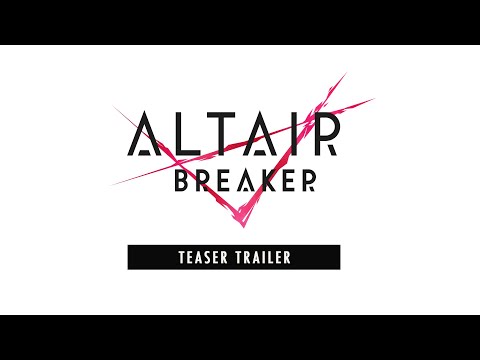 Altair Breaker : Official Teaser Trailer