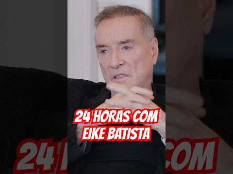 24 HORAS COM EIKE BATISTA | ELE JÁ FOI O 7º HOMEM MAIS RICO DO MUNDO
