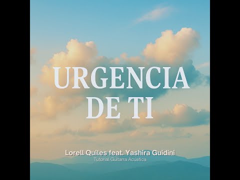 Urgencia de Ti | Tutorial Guitarra Acústica | Lorell Quiles feat. Yashira Guidini