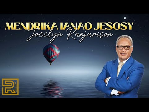 Mendrika Ianao Jesosy | Jocelyn Ranjarison | Tononkira