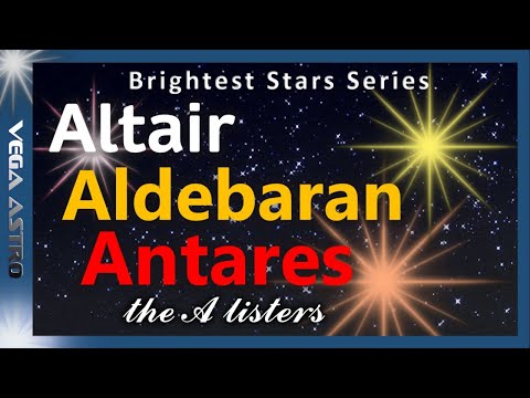 Altair, Aldebaran & Antares: A-list STARS